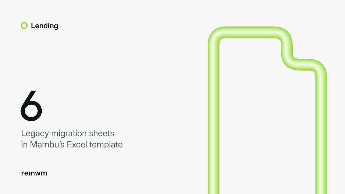 Lime tube forming a document beside six legacy migration sheets in Mambu’s Excel template